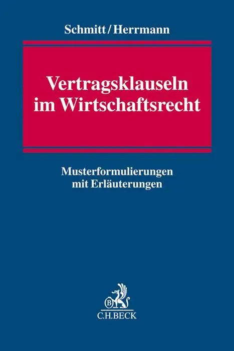 Cover: 9783406694493 | Vertragsklauseln im Wirtschaftsrecht | Christoph Schmitt (u. a.) | XX