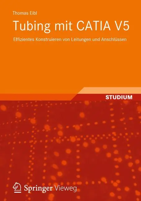 Cover: 9783834824493 | Tubing mit CATIA V5 | Thomas Eibl | Taschenbuch | Paperback | ix