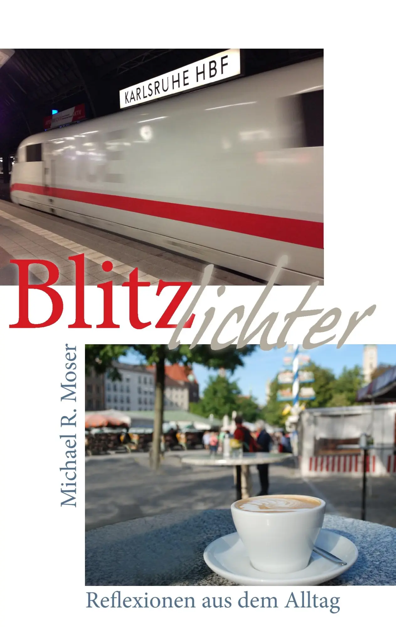 Cover: 9783848234493 | Blitzlichter | Beobachtungen und Reflexionen aus dem Alltag | Moser
