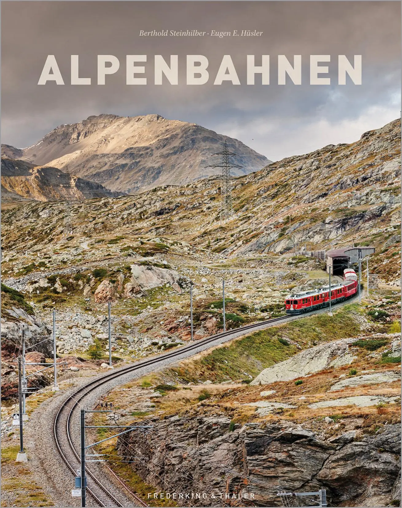 Cover: 9783954164493 | Bildband: Alpenbahnen | Eugen E. Hüsler | Buch | 320 S. | Deutsch