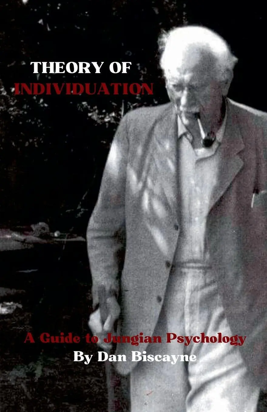 Cover: 9798232224493 | Theory of Individuation | A Guide to Jungian Psychology | Dan Biscayne