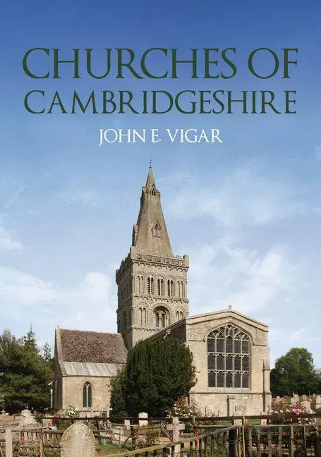 Cover: 9781398114593 | Churches of Cambridgeshire | John E. Vigar | Taschenbuch | Churches of