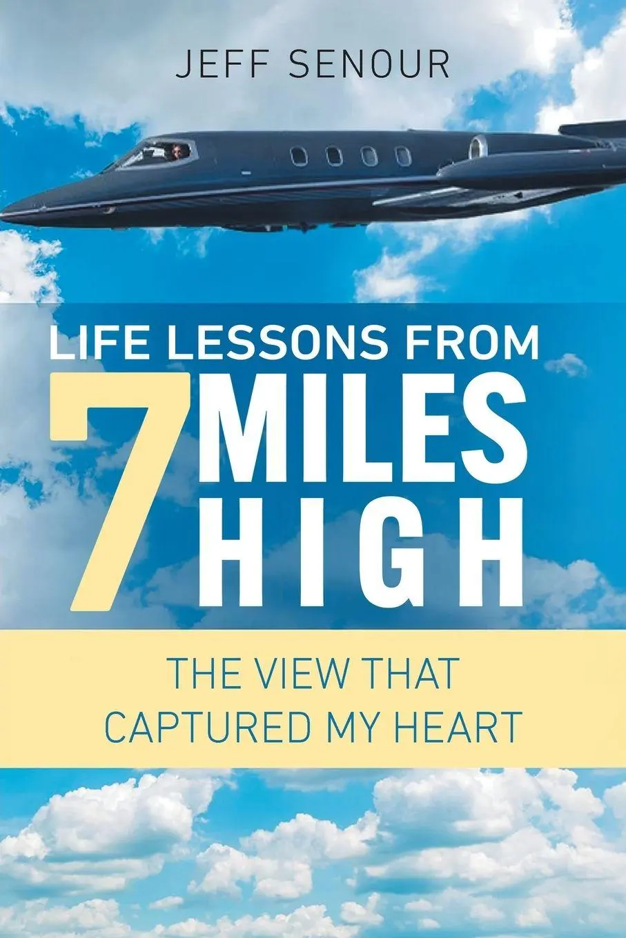 Cover: 9781964494593 | Life Lessons From 7 Miles High | Jeff Senour | Taschenbuch | Englisch