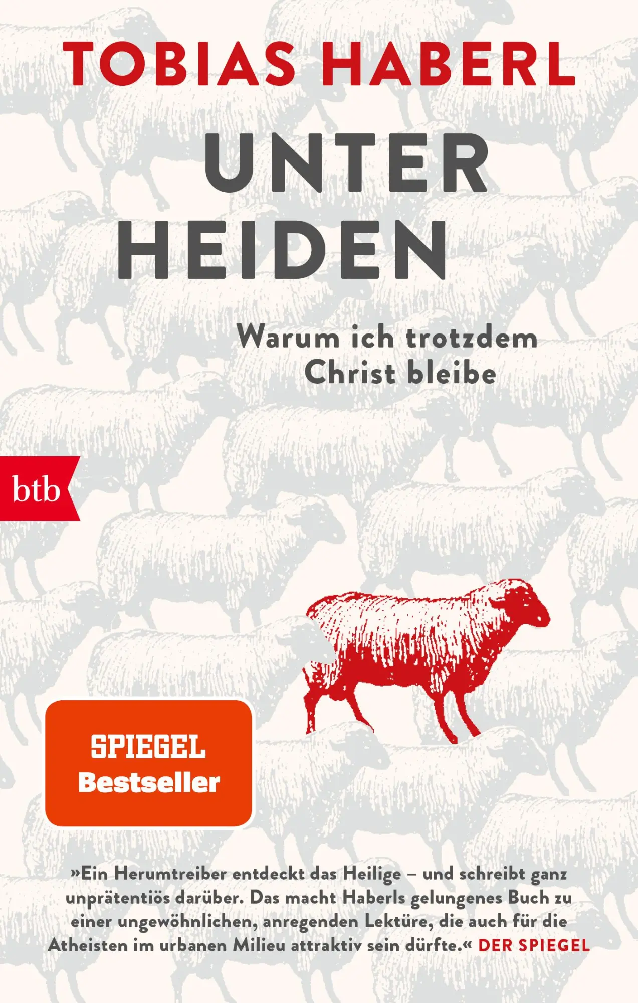 Cover: 9783442774593 | Unter Heiden | Warum ich trotzdem Christ bleibe | Tobias Haberl | Buch