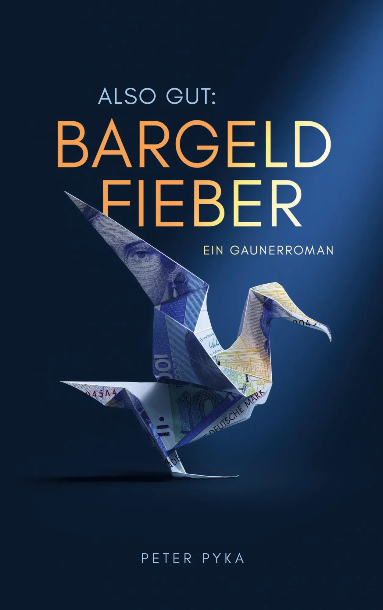 Cover: 9783696384593 | Also gut: Bargeldfieber | Ein Gaunerroman | Peter Pyka | Taschenbuch