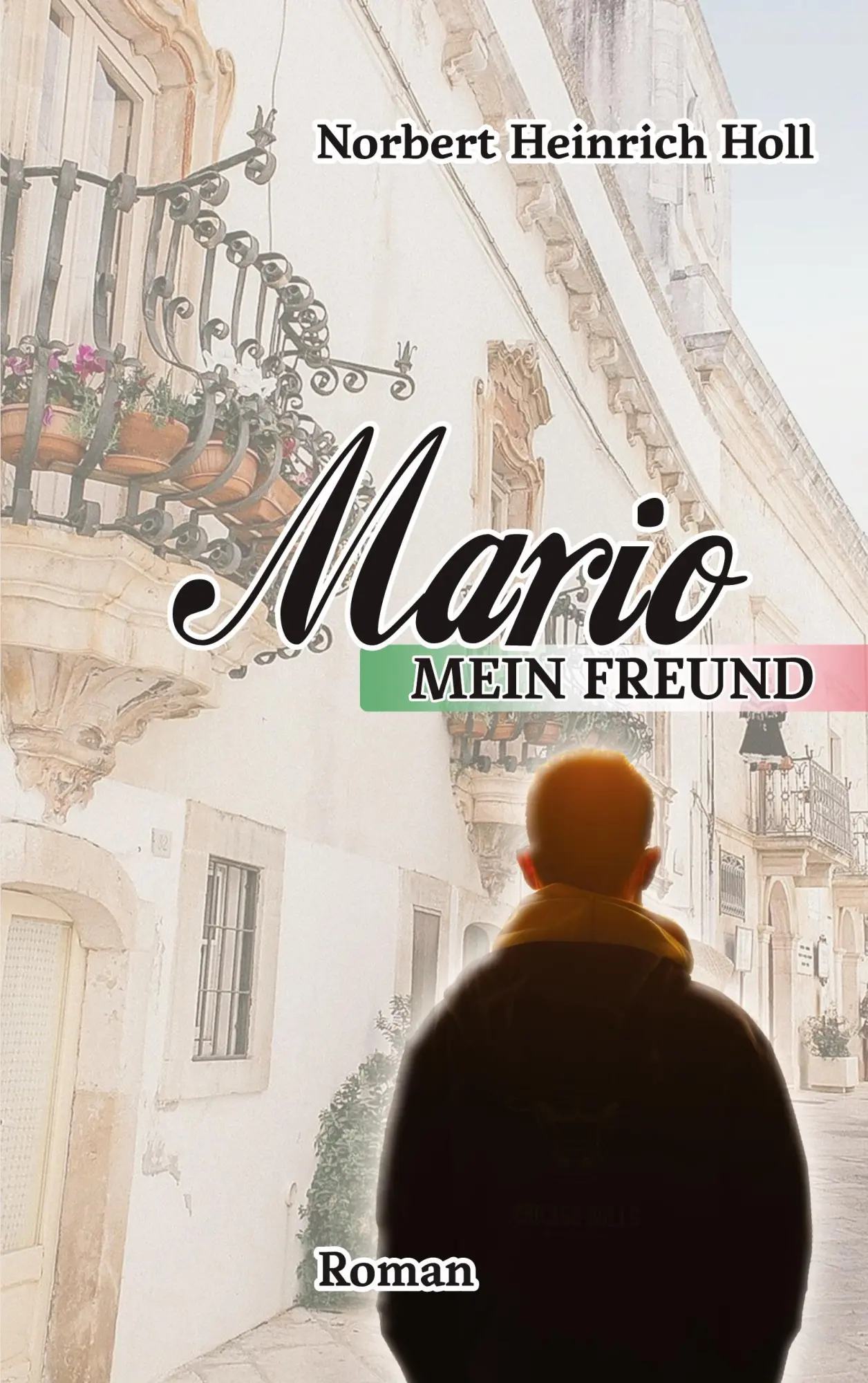 Cover: 9783756844593 | Mario, mein Freund | Norbert Heinrich Holl | Taschenbuch | 332 S.