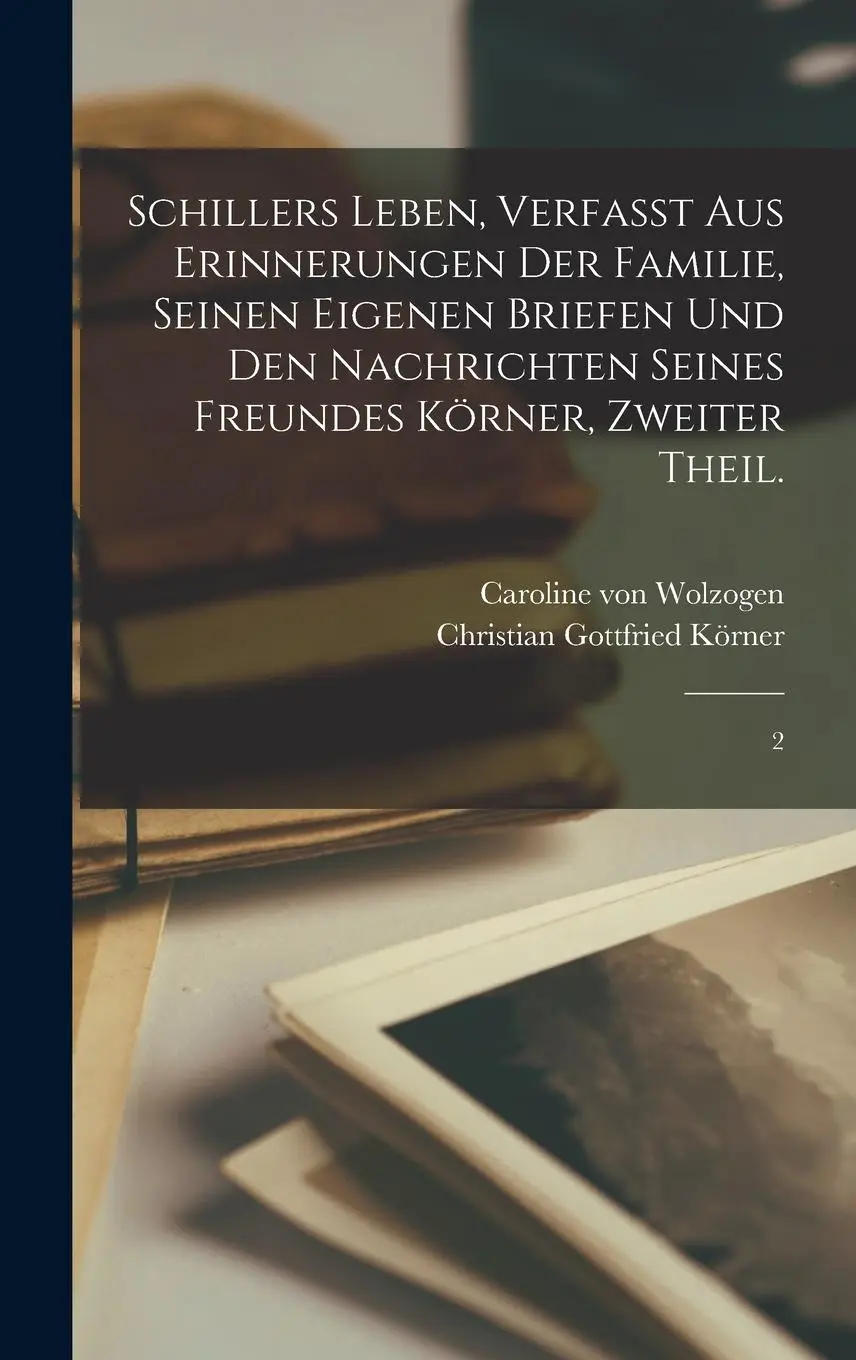 Cover: 9781015894693 | Schillers Leben, verfaßt aus Erinnerungen der Familie, seinen...