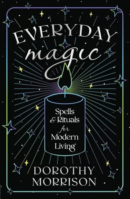 Cover: 9781567184693 | Everyday Magic | Spells &amp; Rituals for Modern Living | Dorothy Morrison
