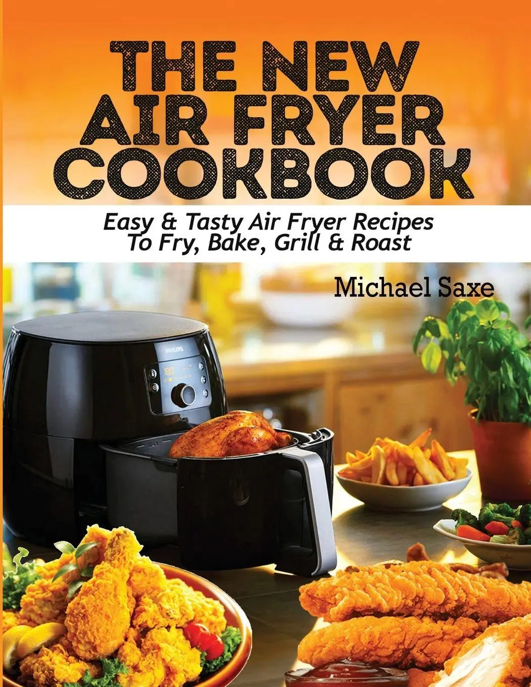 Cover: 9781952504693 | THE NEW AIR FRYER COOKBOOK | Michael Saxe | Taschenbuch | Englisch