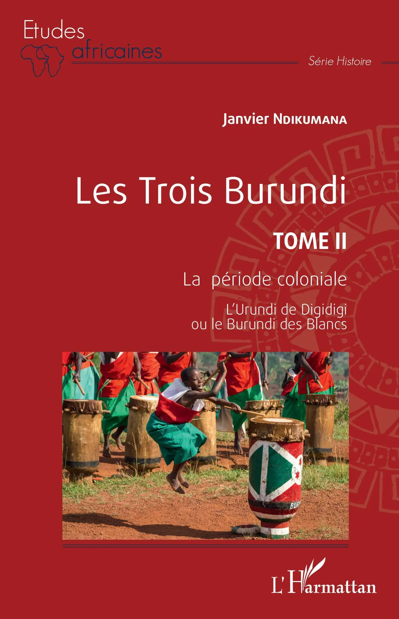 Cover: 9782343244693 | Les Trois Burundi Tome II | Janvier Ndikumana | Taschenbuch | 2025