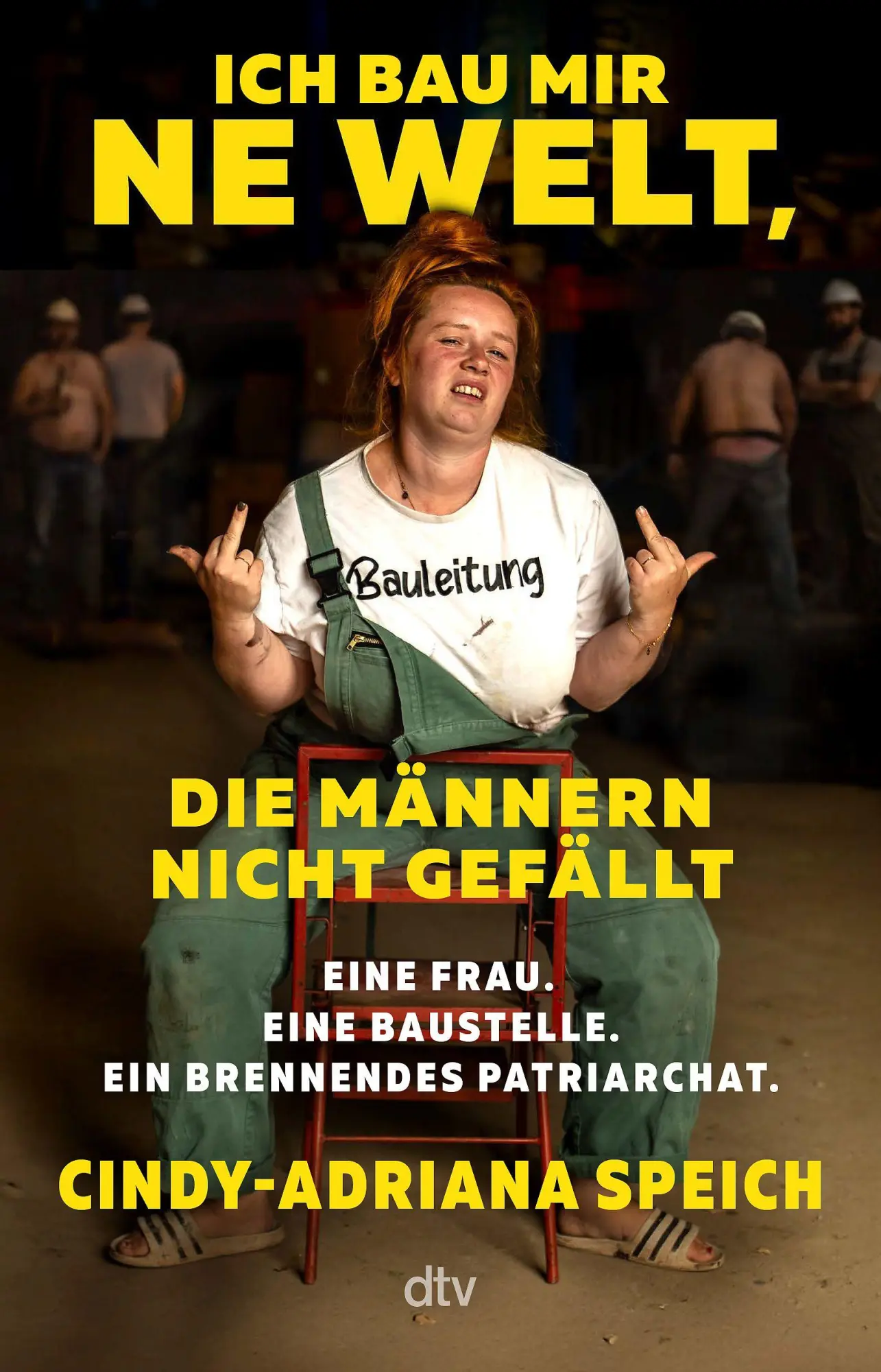 Cover: 9783423264693 | Ich bau mir 'ne Welt, die Männern nicht gefällt | Cindy-Adriana Speich