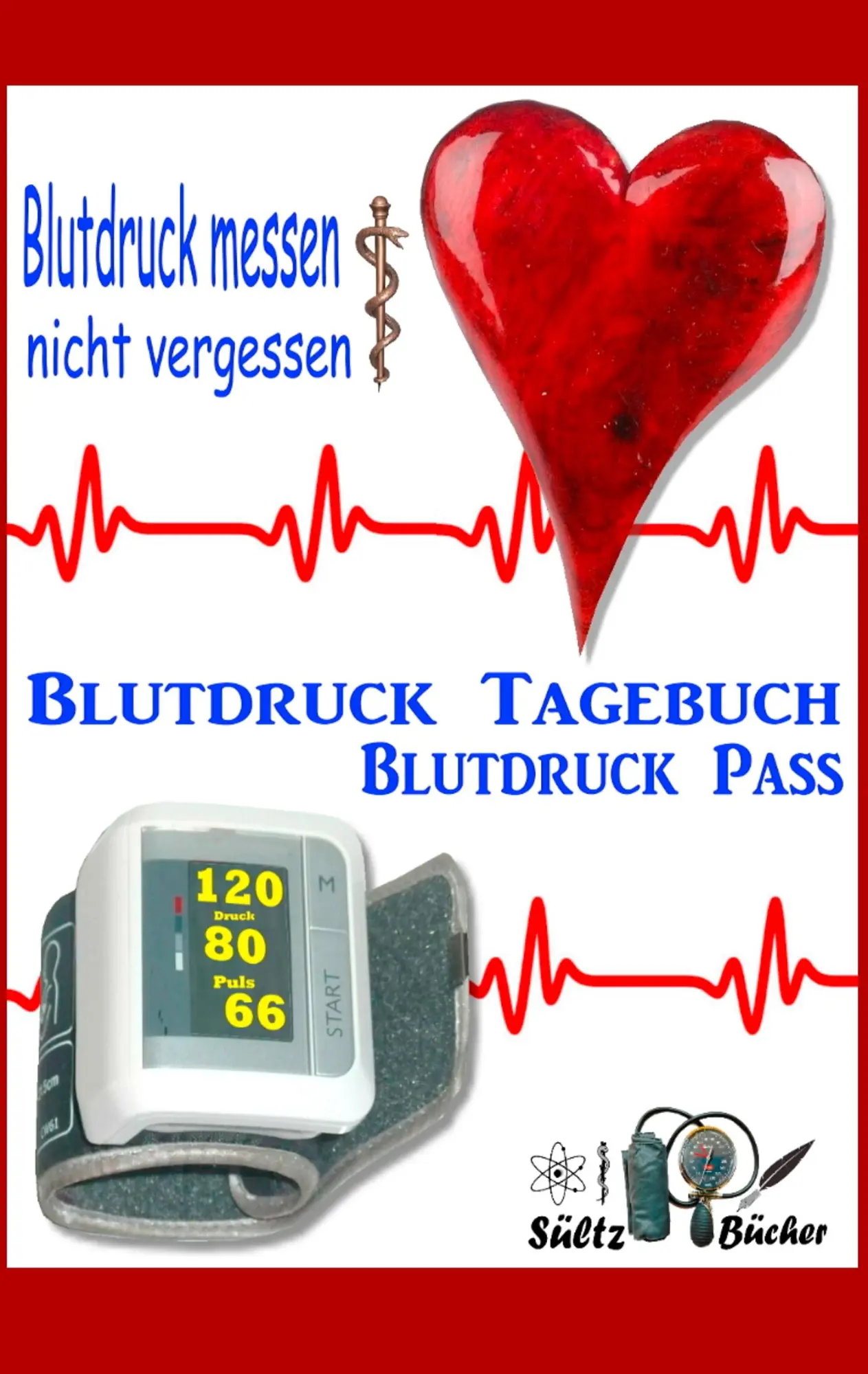 Cover: 9783750414693 | Blutdruck-Pass - Blutdruck-Tagebuch | Uwe H. Sültz (u. a.) | Buch