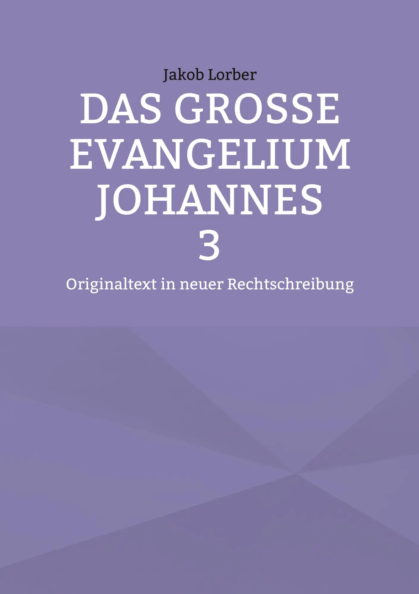 Cover: 9783819294693 | Das große Evangelium Johannes 3 | Jakob Lorber | Taschenbuch | 532 S.