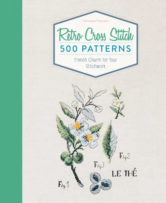 Cover: 9780764354793 | Retro Cross Stitch | 500 Patterns, French Charm for Your Stitchwork