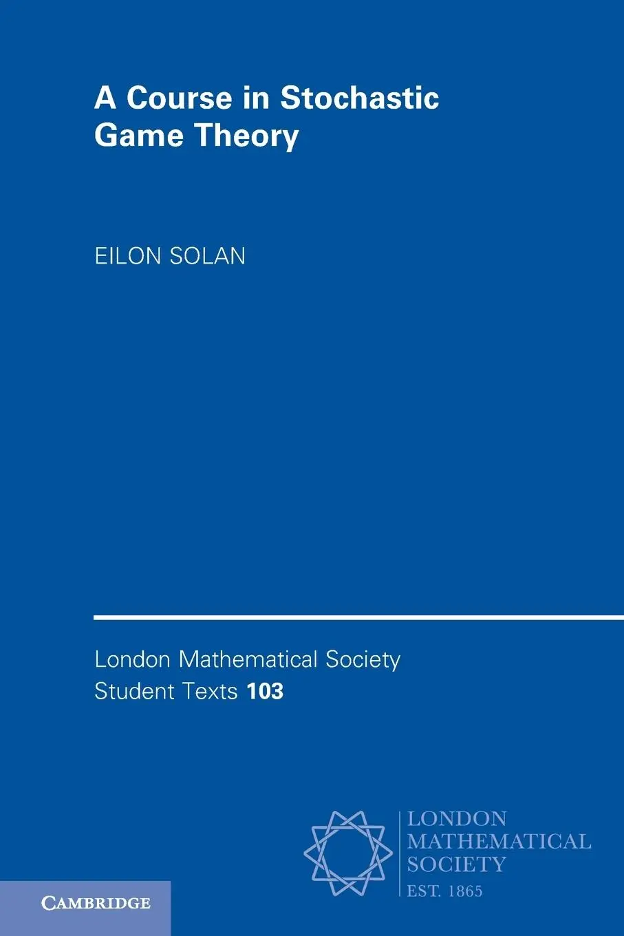 Cover: 9781009014793 | A Course in Stochastic Game Theory | Eilon Solan | Taschenbuch | 2022 Cover: 9781009014793 | A Course in Stochastic Game Theory | Eilon Solan | Taschenbuch | 2022