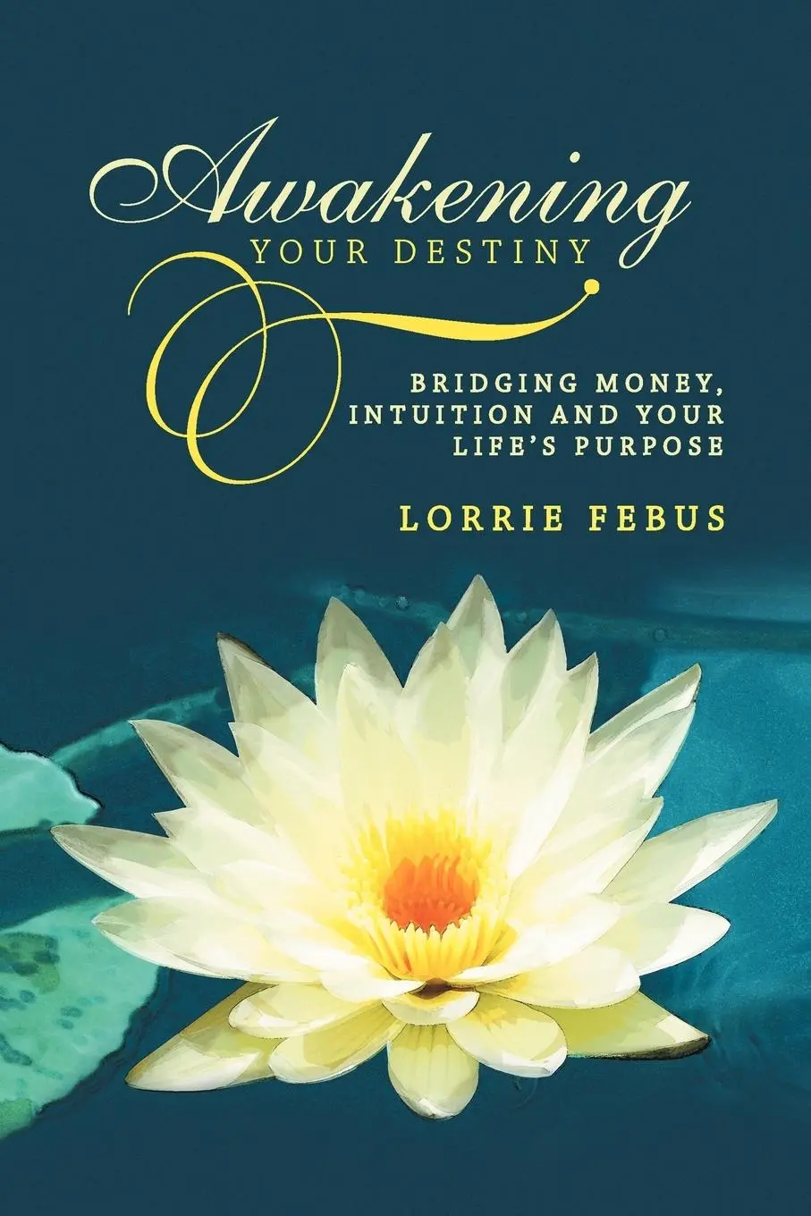 Cover: 9781452544793 | Awakening Your Destiny | Lorrie Febus | Taschenbuch | Englisch | 2012