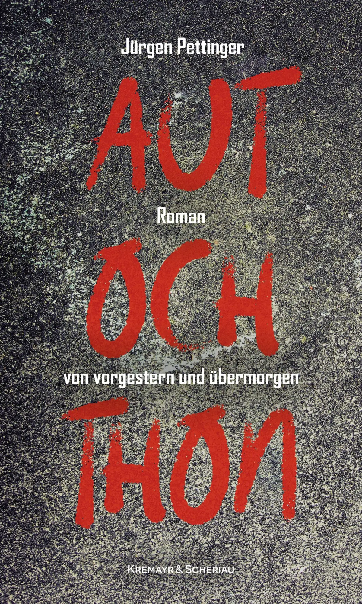 Cover: 9783218014793 | Autochthon | Roman von vorgestern und übermorgen | Jürgen Pettinger