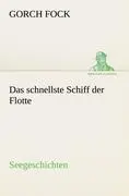 Cover: 9783842404793 | Das schnellste Schiff der Flotte | Seegeschichten | Gorch Fock | Buch
