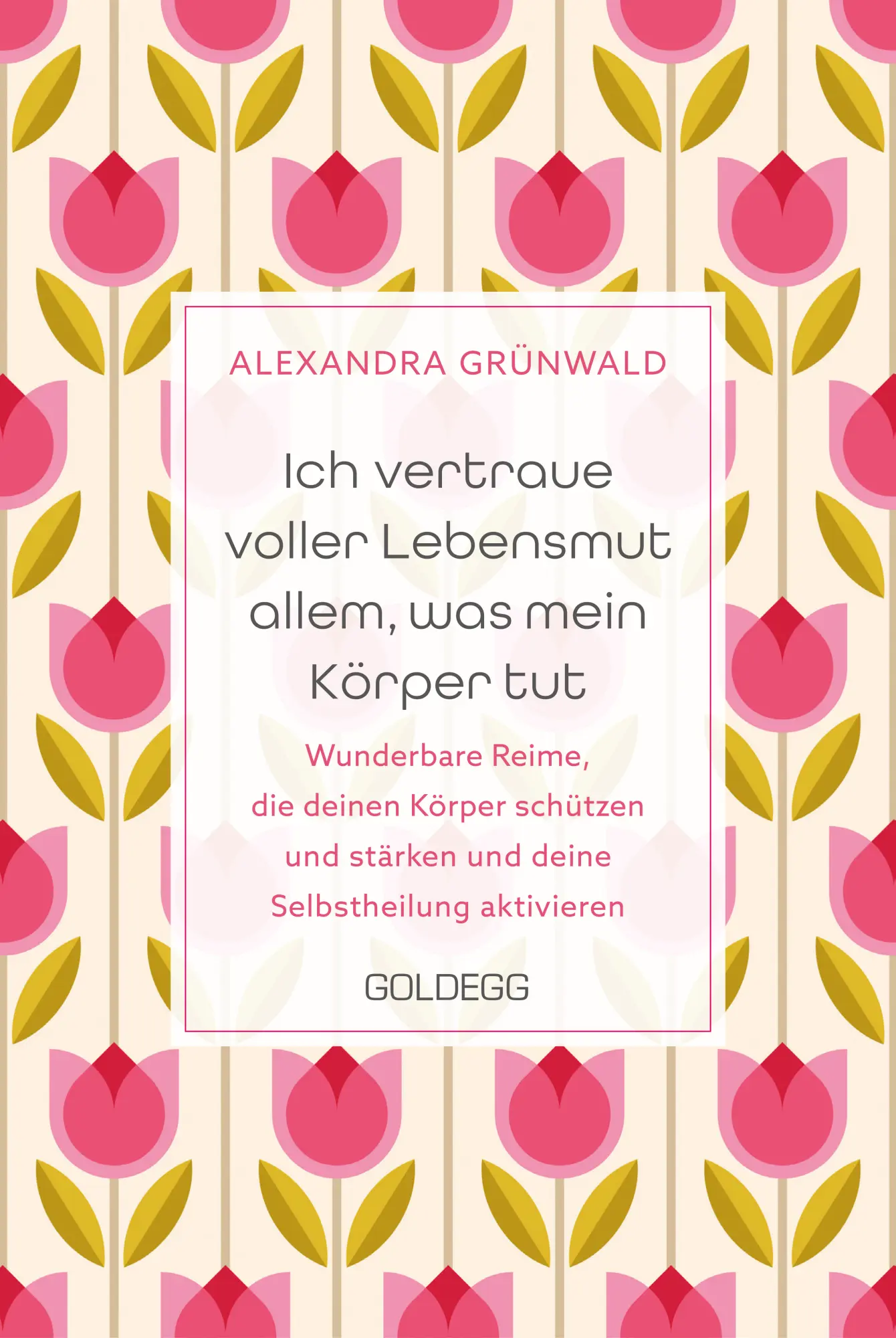 Cover: 9783990604793 | Ich vertraue voller Lebensmut allem, was mein Körper tut | Grünwald