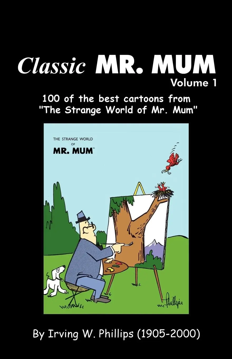 Cover: 9781450244893 | Classic Mr. Mum | 100 Cartoons from the Strange World of Mr. Mum