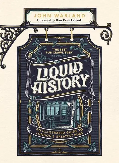 Cover: 9781787634893 | Liquid History | An Illustrated Guide to London's Greatest Pubs | Buch