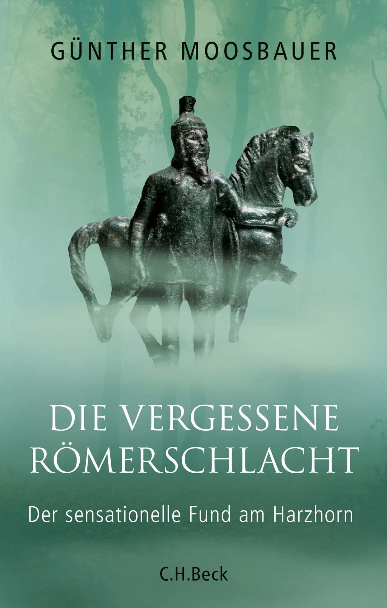 Cover: 9783406724893 | Die vergessene Römerschlacht | Der sensationelle Fund am Harzhorn