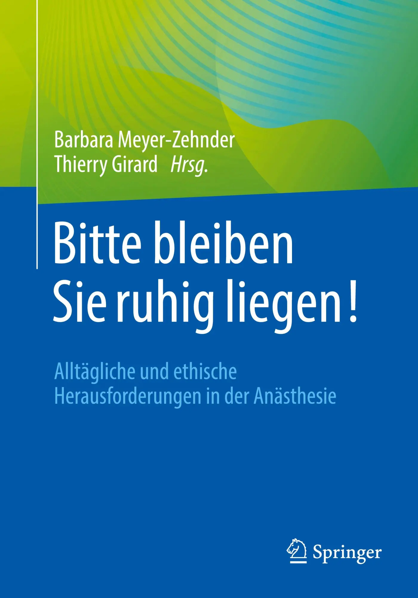 Cover: 9783662694893 | Bitte bleiben Sie ruhig liegen! | Barbara Meyer-Zehnder (u. a.) | Buch