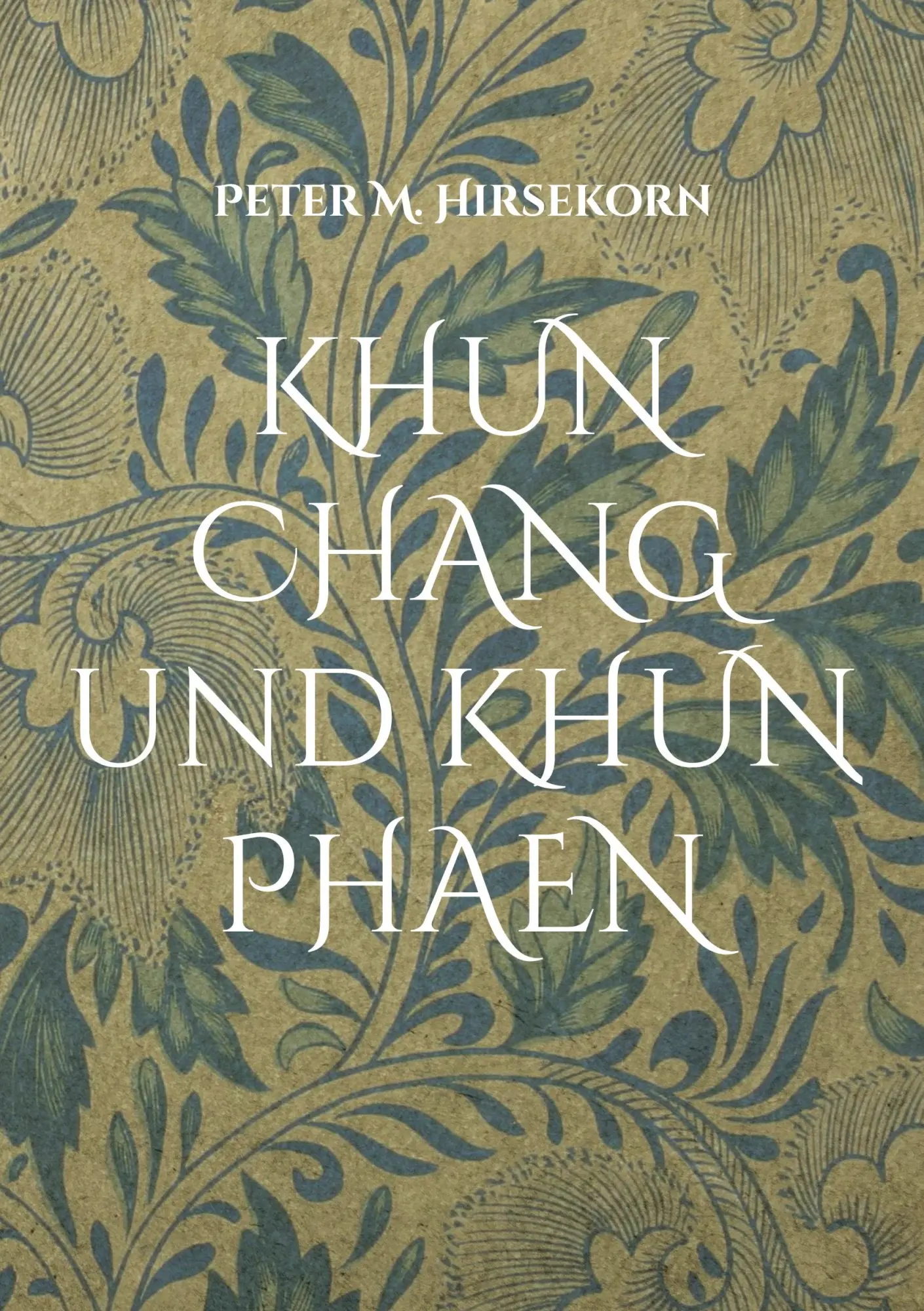 Cover: 9783740734893 | KHUN CHANG und KHUN PHAEN | Der Schöne und das Biest | Hirsekorn