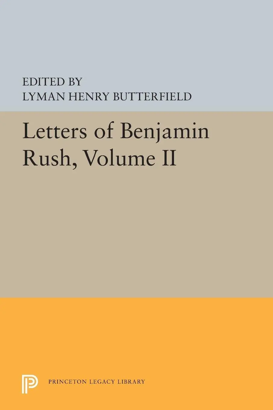 Cover: 9780691655093 | Letters of Benjamin Rush | Volume II: 1793-1813 | Butterfield | Buch