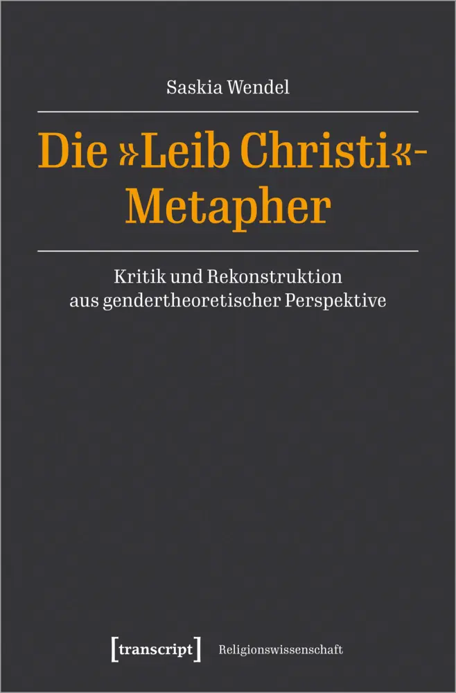 Cover: 9783837665093 | Die »Leib Christi«-Metapher | Saskia Wendel | Taschenbuch | 230 S.
