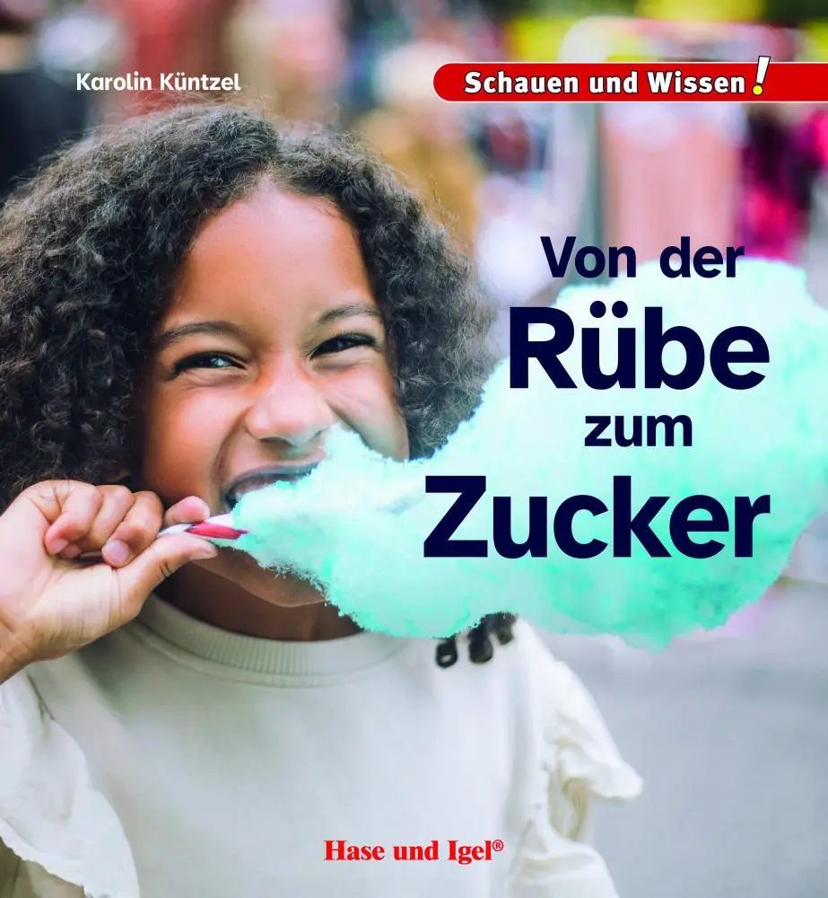 Cover: 9783863165093 | Von der Rübe zum Zucker | Schauen und Wissen! | Karolin Küntzel | Buch