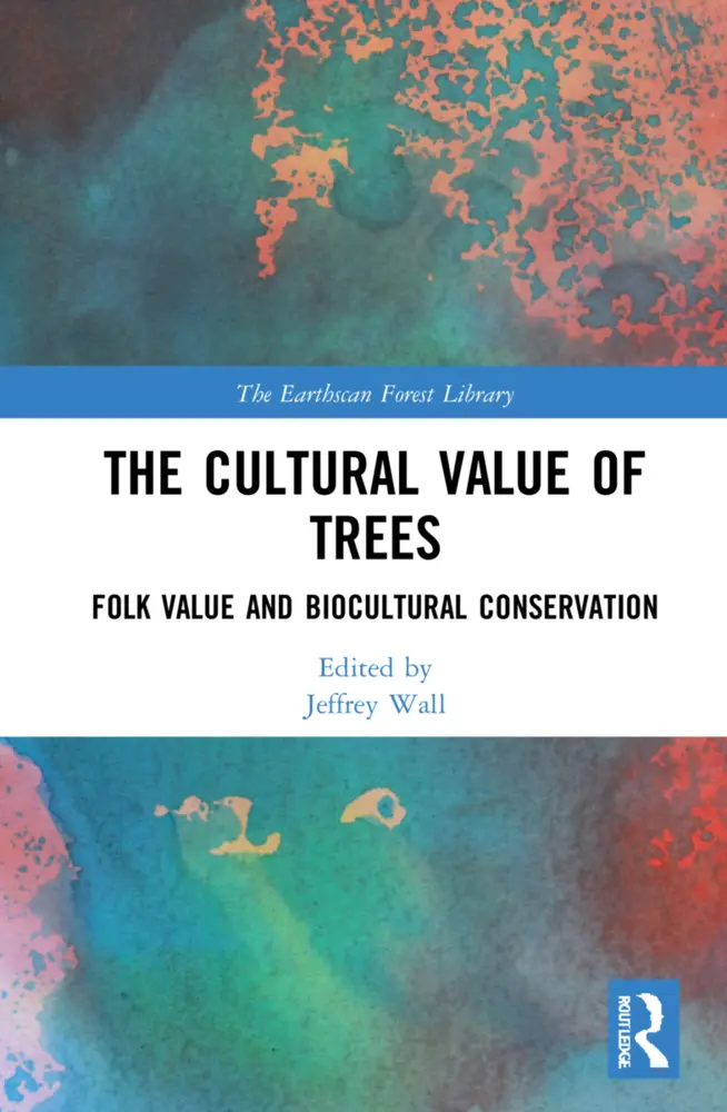 Cover: 9781032265193 | The Cultural Value of Trees | Folk Value and Biocultural Conservation