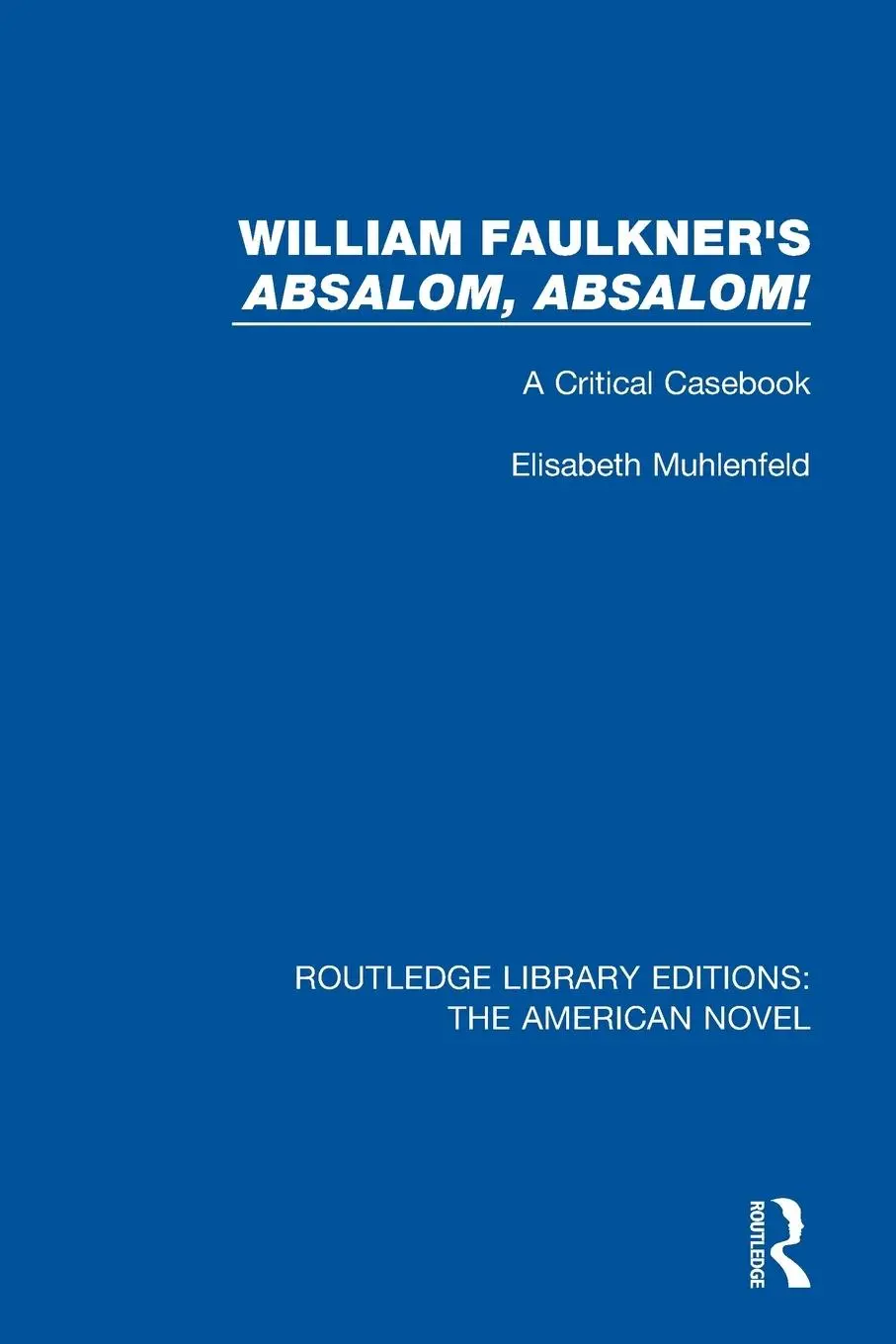 Cover: 9781138505193 | William Faulkner's 'Absalom, Absalom! | A Critical Casebook | Buch