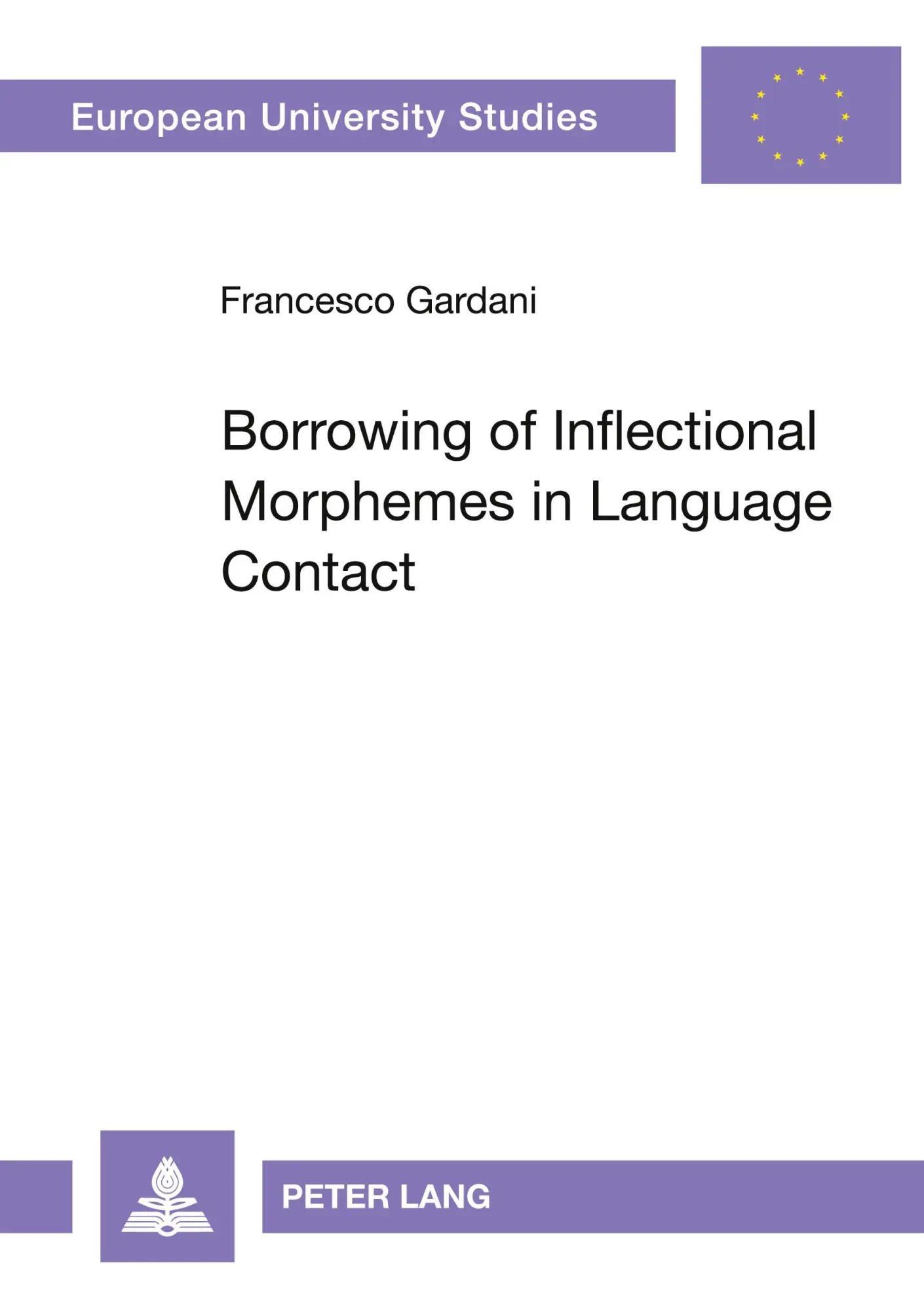 Cover: 9783631565193 | Borrowing of Inflectional Morphemes in Language Contact | Gardani