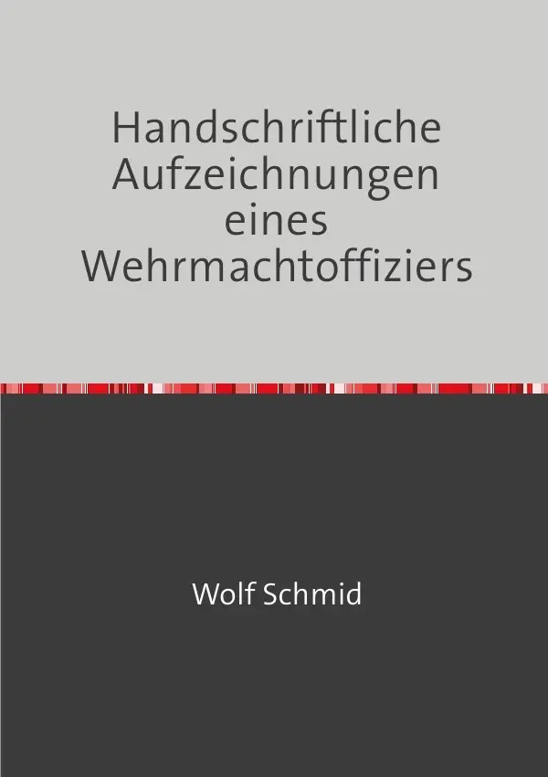 Cover: 9783746715193 | Handschriftliche Aufzeichnungen eines Wehrmachtoffiziers | Schmid