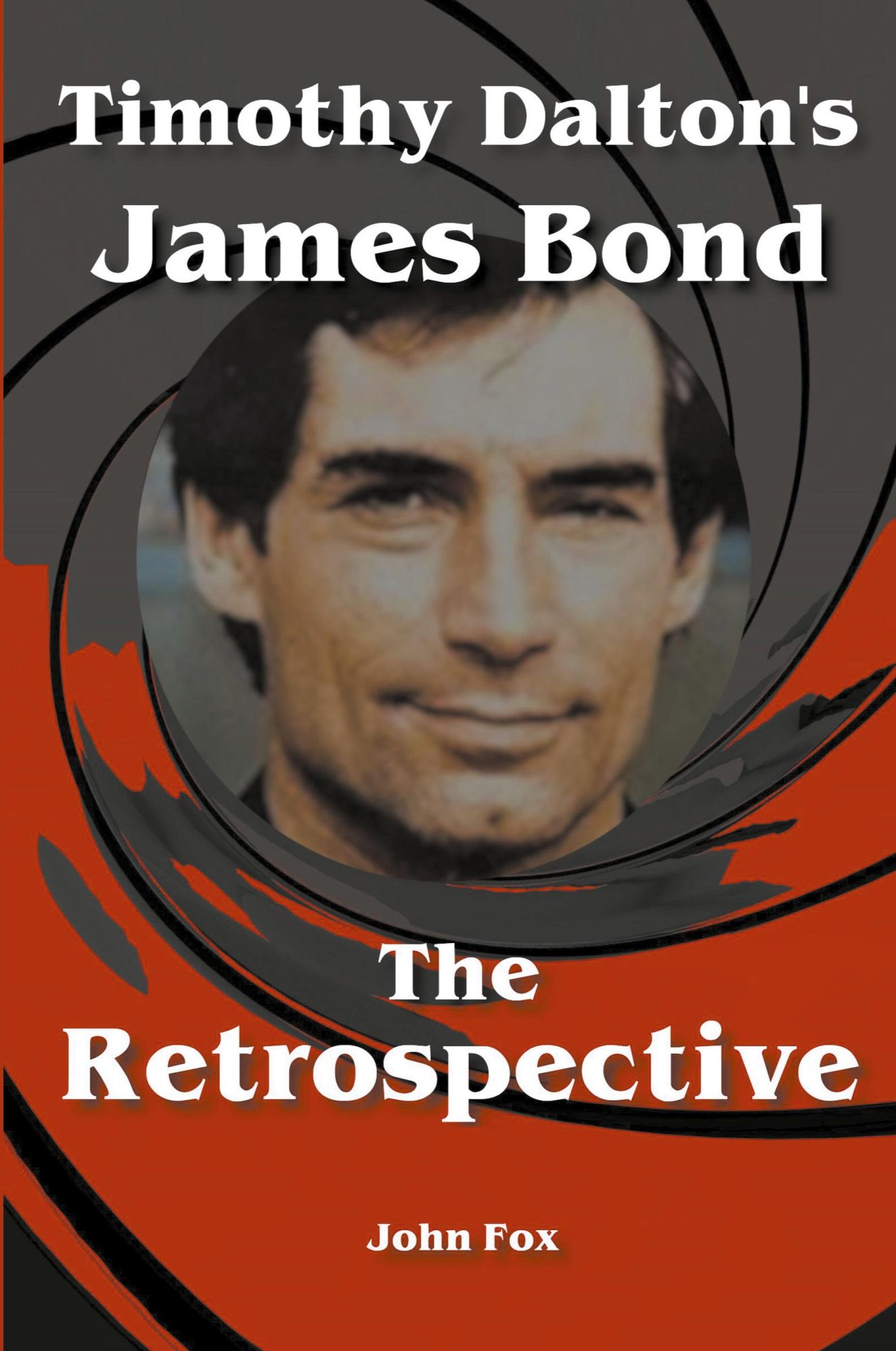 Cover: 9798201395193 | Timothy Dalton's James Bond - The Retrospective | John Fox | Buch