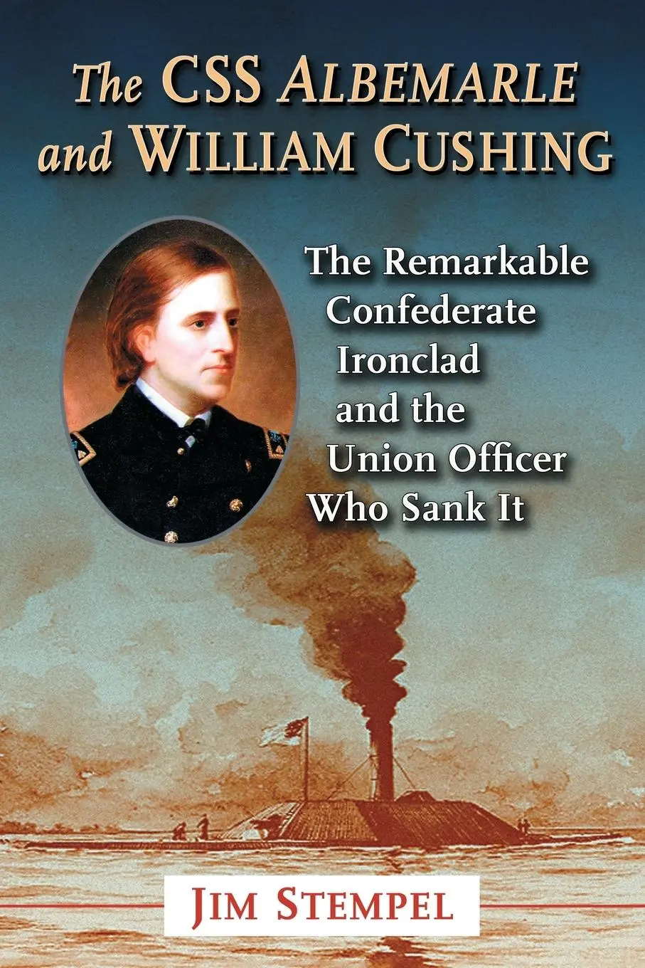 Cover: 9780786465293 | The CSS Albemarle and William Cushing | Jim Stempel | Taschenbuch