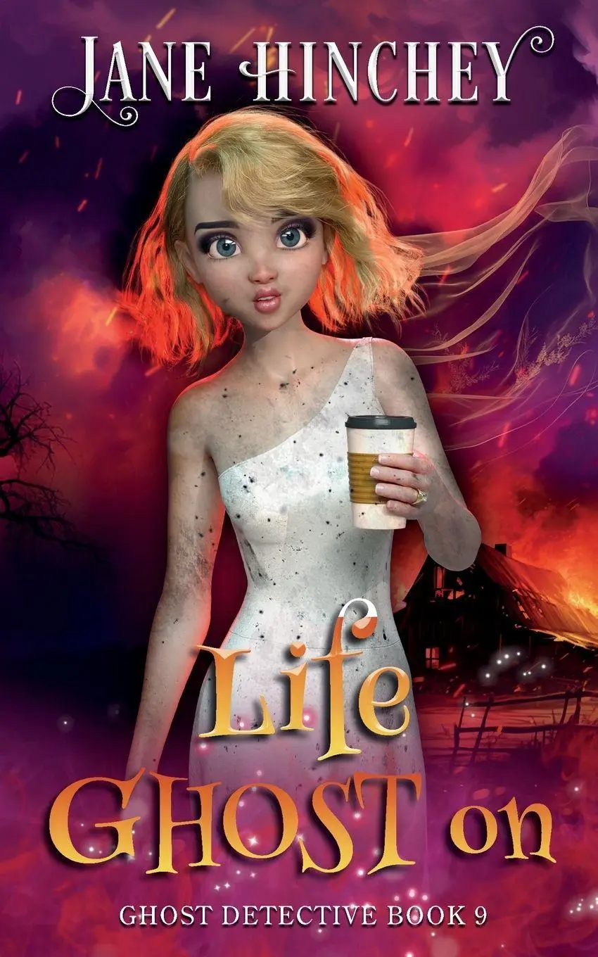 Cover: 9781922745293 | Life Ghost On | A Ghost Detective Paranormal Cozy Mystery #9 | Hinchey