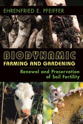 Cover: 9781938685293 | Biodynamic Farming and Gardening | Ehrenfried E Pfeiffer | Taschenbuch