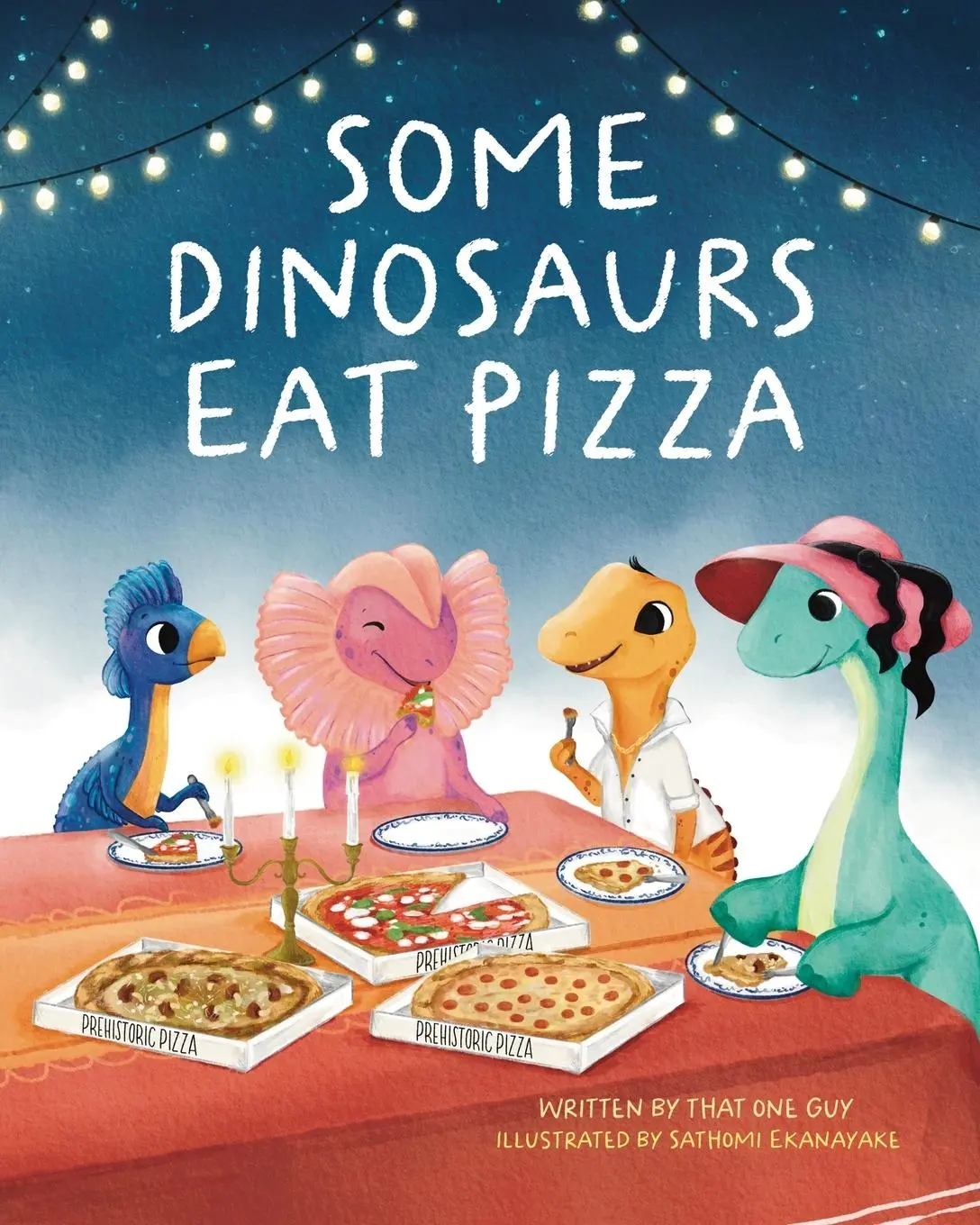 Cover: 9781958935293 | Some Dinosaurs Eat Pizza | That One Guy | Taschenbuch | Englisch