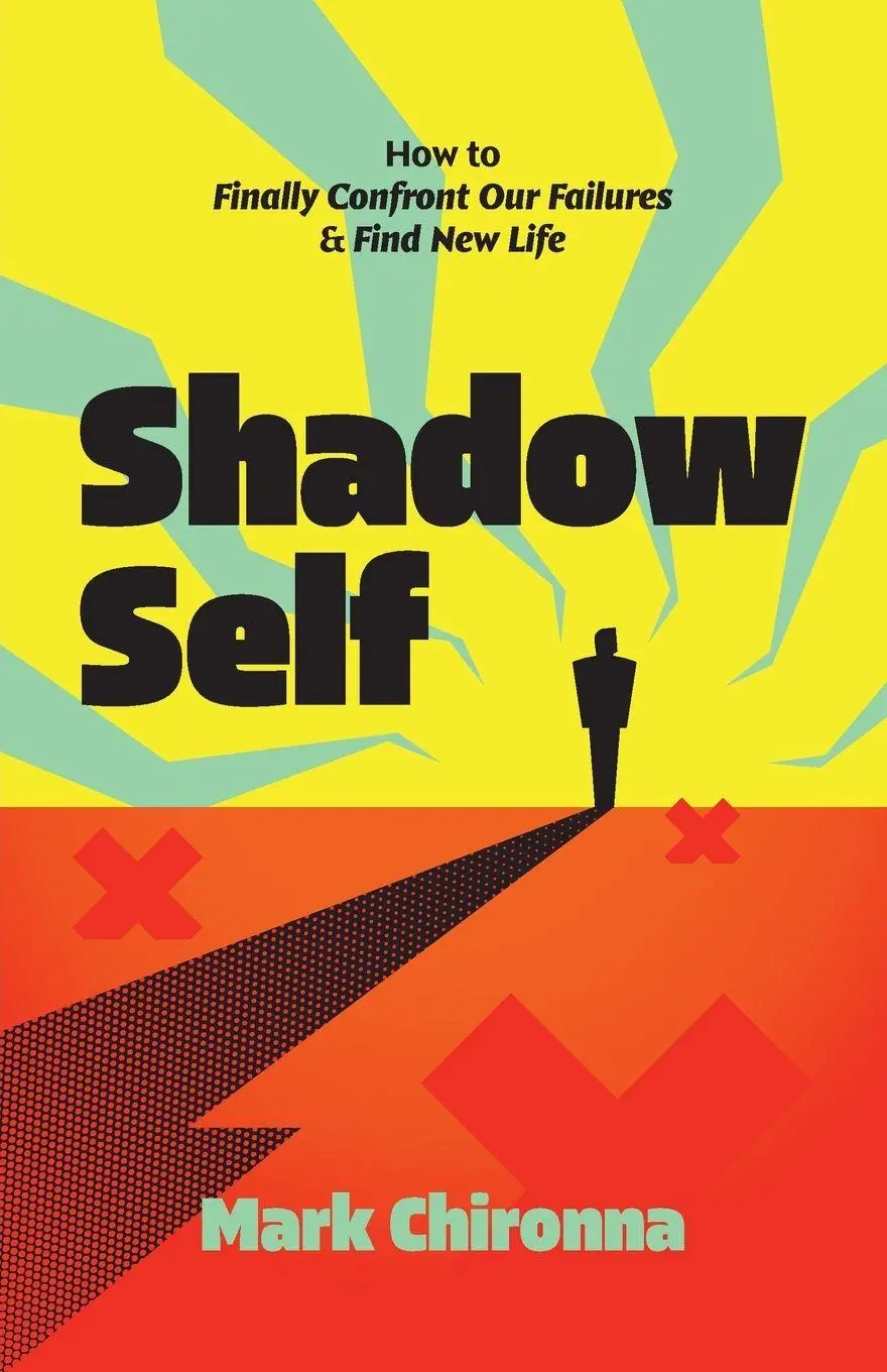 Cover: 9781963265293 | Shadow Self | How to Finally Confront Our Failures and Find New Life