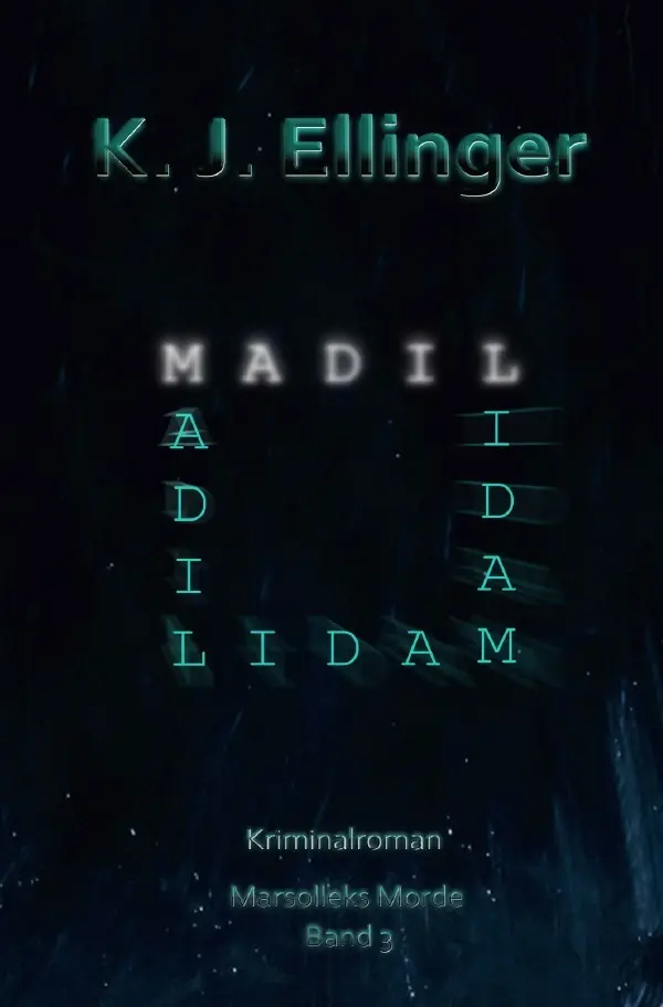 Cover: 9783759815293 | M.A.D.I.L. | Marsolleks Morde - Band 3. DE | K. J. Ellinger | Buch
