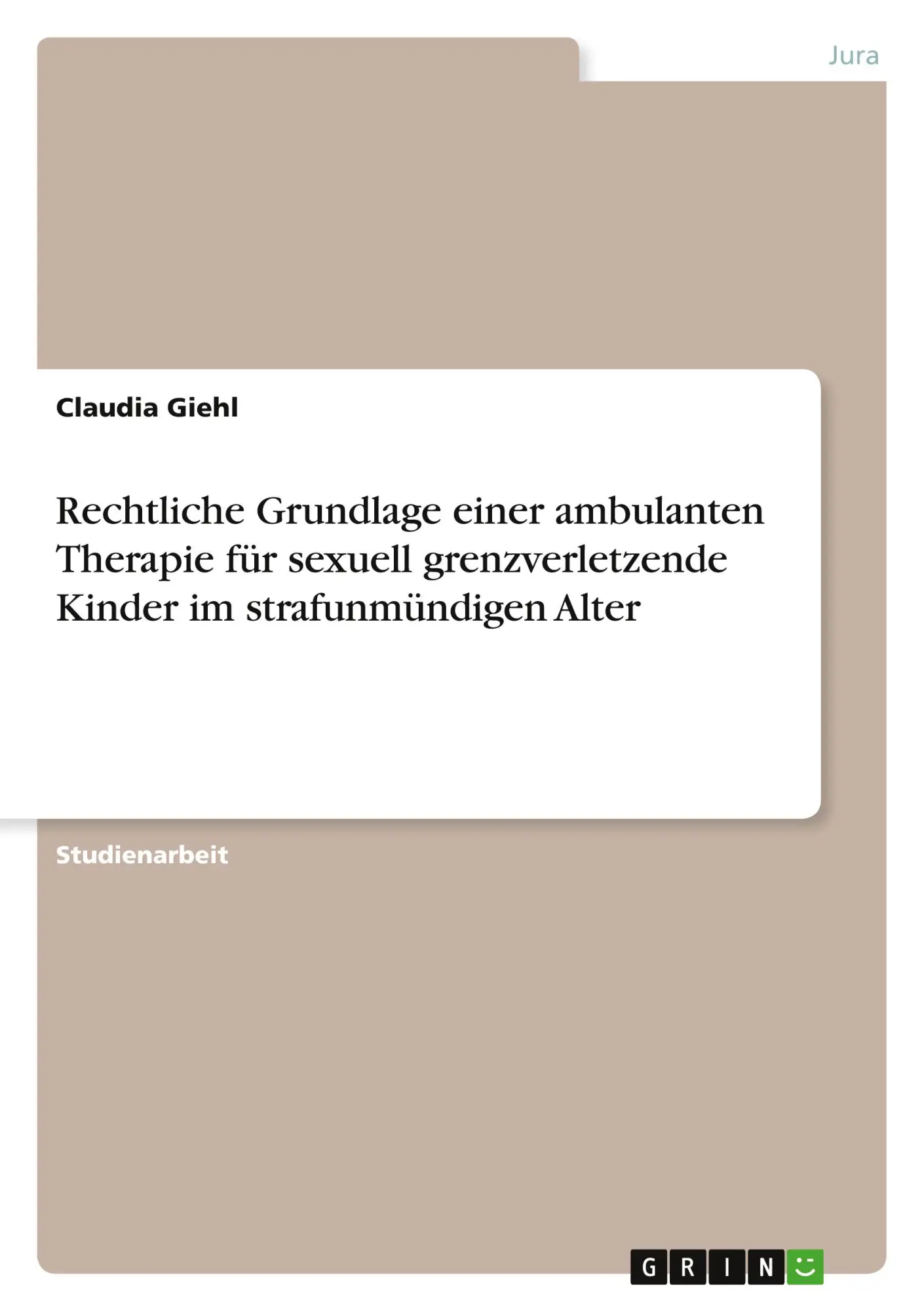 Rechtliche Grundlage einer ambulanten Therapie für sexuell grenzverletzende Kinder im strafunmündigen Alter
