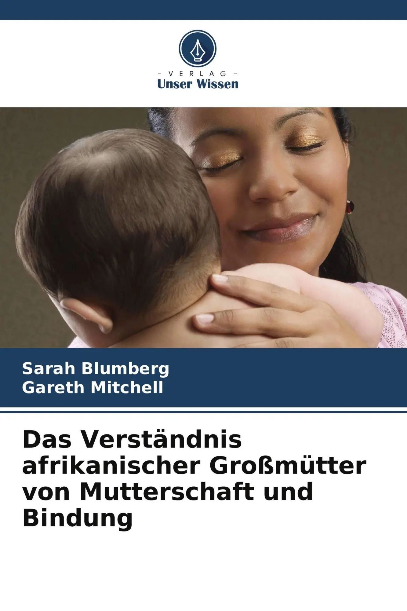 Cover: 9786209425493 | Das Verständnis afrikanischer Großmütter von Mutterschaft und Bindung
