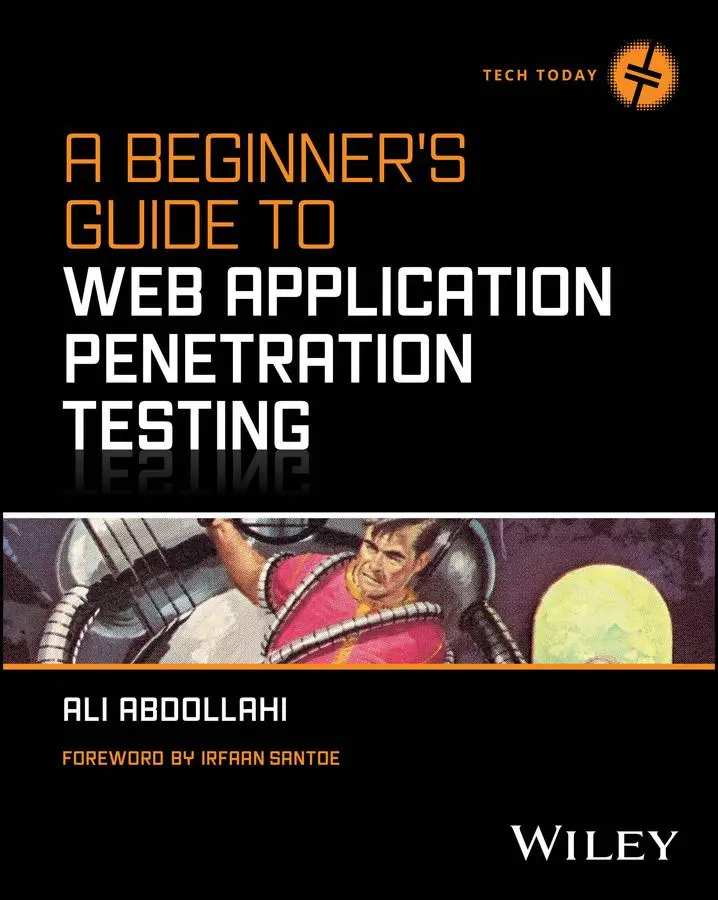 Cover: 9781394295593 | A Beginner's Guide to Web Application Penetration Testing | Abdollahi Cover: 9781394295593 | A Beginner's Guide to Web Application Penetration Testing | Abdollahi