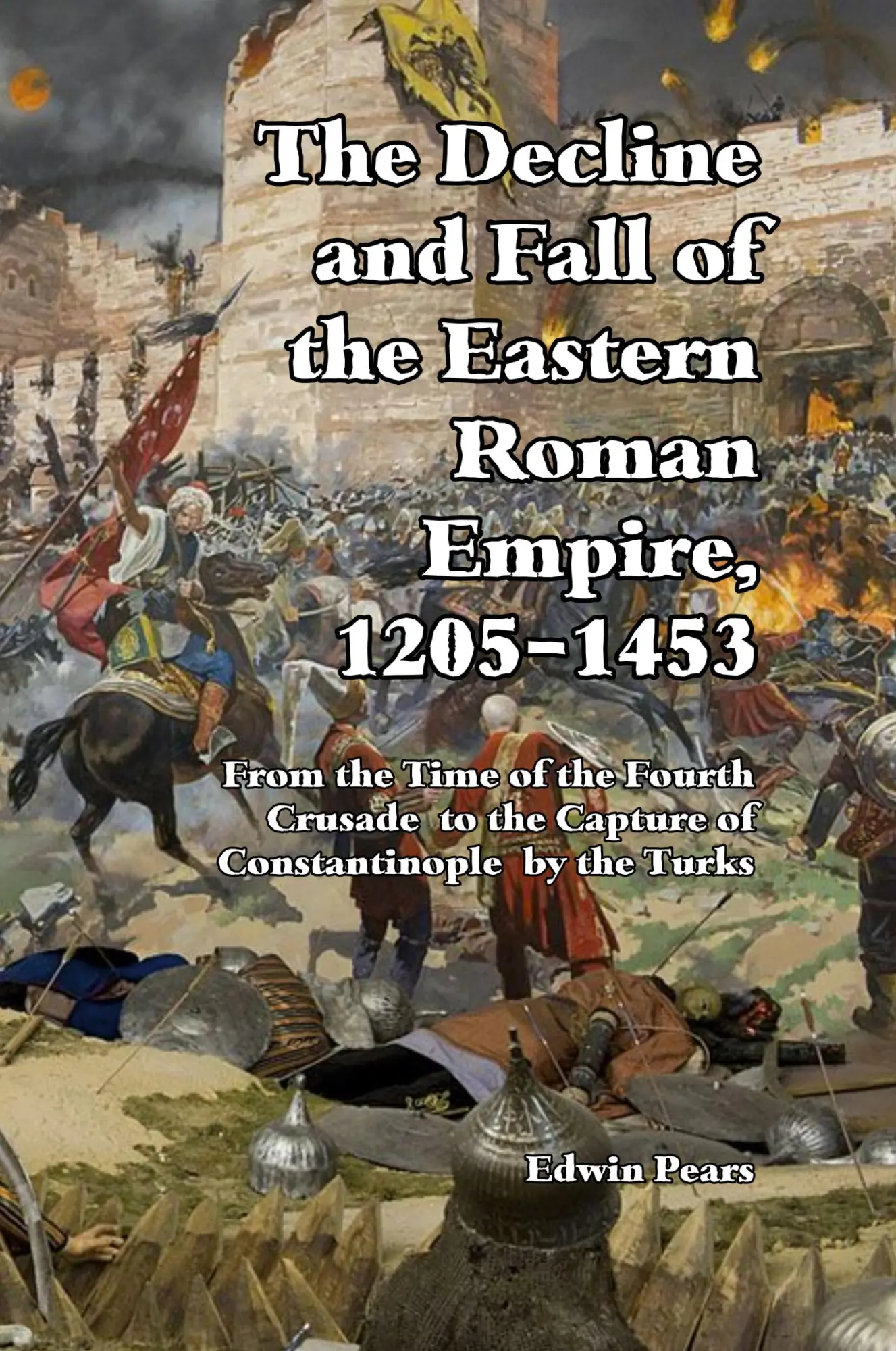 Cover: 9781915645593 | The Decline and Fall of the Eastern Roman Empire | Edwin Pears | Buch