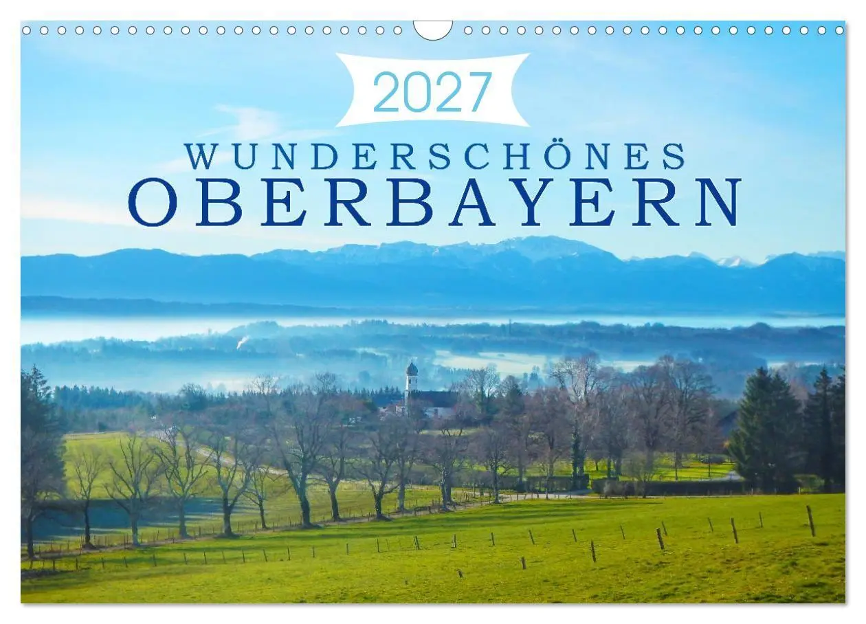 Cover: 9783569635593 | Wunderschönes Oberbayern (Wandkalender 2027 DIN A3 quer), CALVENDO...