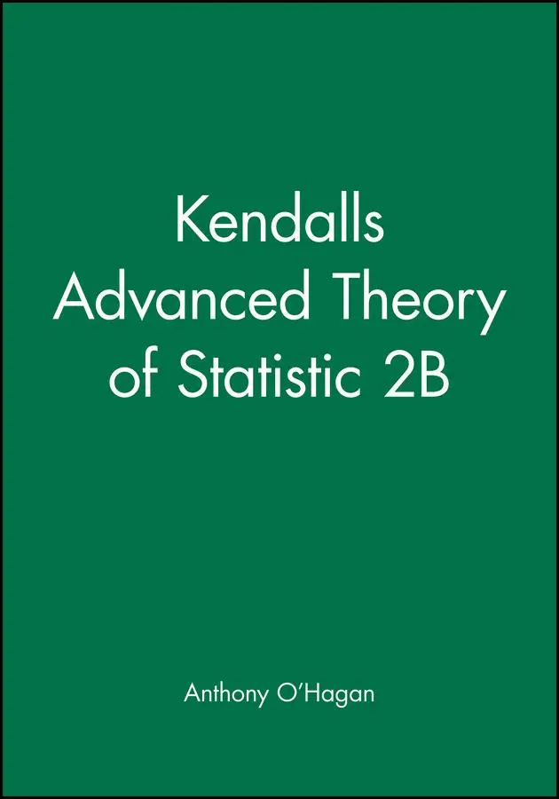 Cover: 9780470685693 | Kendall's Advanced Theory of Statistic 2b | Anthony O'Hagan | Buch