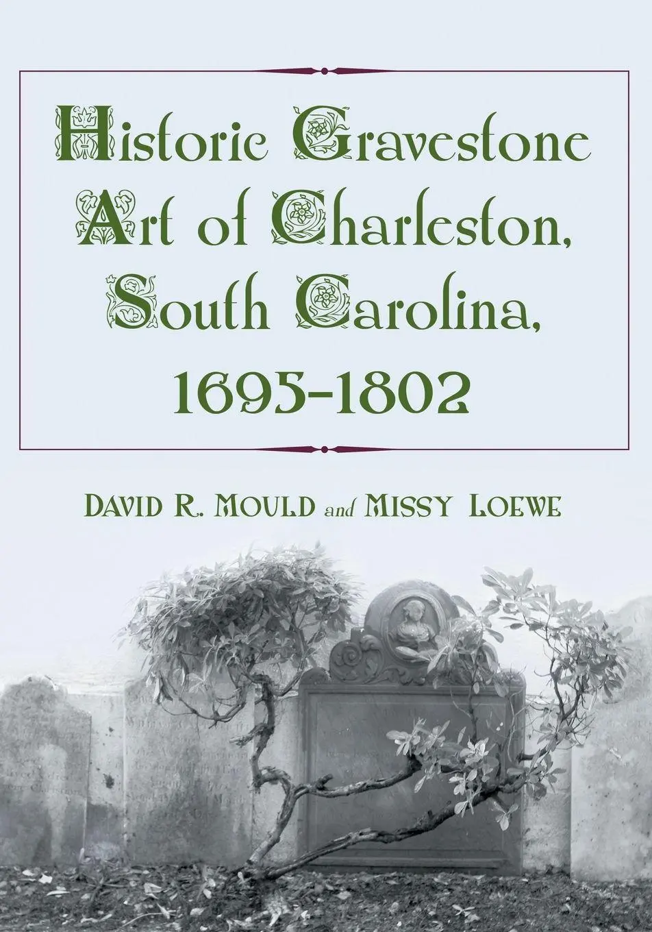 Cover: 9780786425693 | Historic Gravestone Art of Charleston, South Carolina, 1695-1802