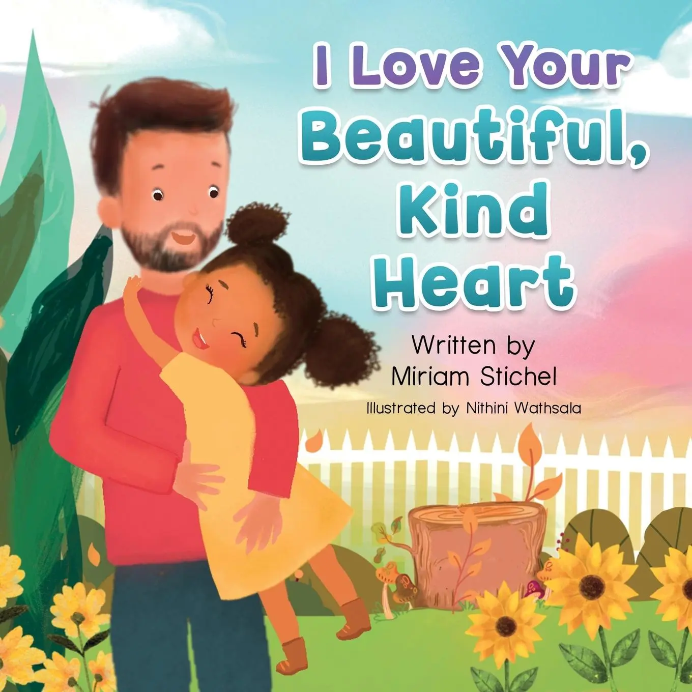 Cover: 9781915495693 | I Love Your Beautiful, Kind Heart | Miriam Stichel | Taschenbuch